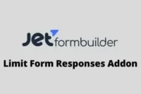 JetFormBuilder Pro Limit Form Responses Addon GPL