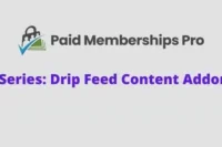 Paid Memberships Pro Series Drip Feed Content