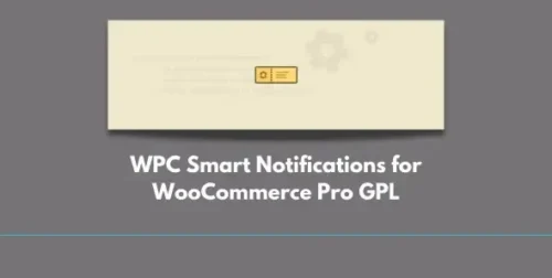 WPC Smart Notifications for WooCommerce Pro GPL v2.4.0