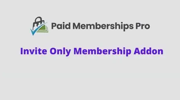 Paid Memberships Pro Invite Only Membership GPL